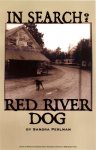 <br />In Search of Red River Dog